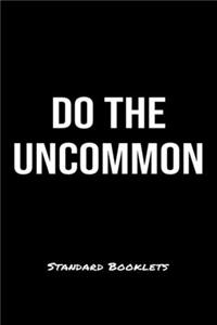 Do The Uncommon Standard Booklets