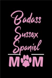 Badass Sussex Spaniel Mom: College Ruled, 110 Page Journal