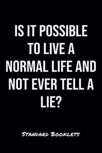 Is It Possible To Live A Normal Life And Not Ever Tell A Lie?