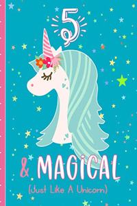 5 & Magical (Just Like a Unicorn)