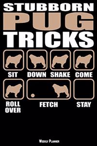 Stubborn Pug Tricks Weekly Planner