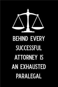 Behind Every Successful Attorney Is an Exhausted Paralegal