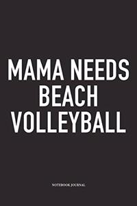 Mama Needs Beach Volleyball