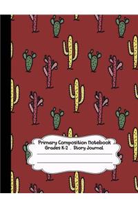 Primary Composition Notebook: Cactus Primary Composition Notebook Grades K-2 Story Journal: Picture Space and Dashed Midline Kindergarten to Early Childhood 110 Story Paper Pages