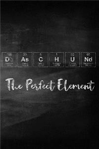 Daschund the Perfect Element