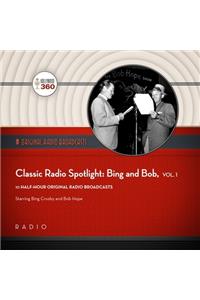 Classic Radio Spotlight: Bing and Bob, Vol. 1