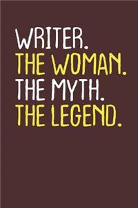 Writer. The Woman. The Myth. The Legend.