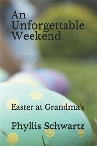 Unforgettable Weekend: Easter at Grandma's