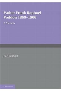 Walter Frank Raphael Weldon 1860–1906