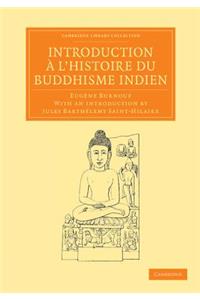 Introduction À l'Histoire Du Buddhisme Indien