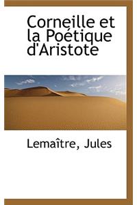 Corneille Et La Poetique D'Aristote