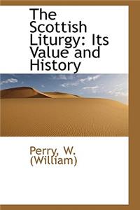 The Scottish Liturgy: Its Value and History