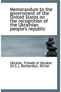 Memorandum to the Government of the United States on the Recognition of the Ukrainian People's Repub