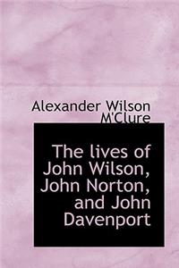 The Lives of John Wilson, John Norton, and John Davenport