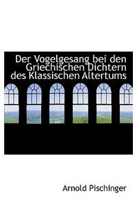 Der Vogelgesang Bei Den Griechischen Dichtern Des Klassischen Altertums