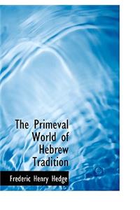 The Primeval World of Hebrew Tradition