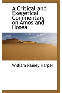 A Critical and Exegetical Commentary on Amos and Hosea