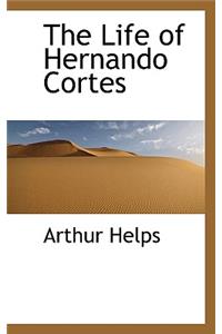 The Life of Hernando Cortes