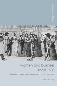 Women and Business Since 1500