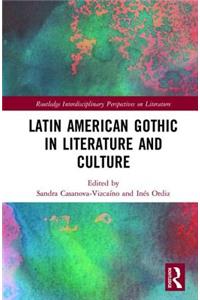 Latin American Gothic in Literature and Culture