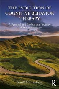 The Evolution of Cognitive Behavior Therapy