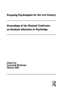 Preparing Psychologists for the 21st Century: Proceedings of the National Conference on Graduate Education in Psychology