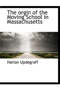 The Orgin of the Moving School in Massachusetts