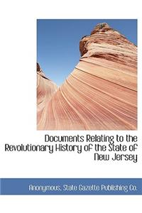 Documents Relating to the Revolutionary History of the State of New Jersey