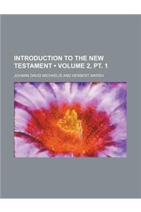 Introduction to the New Testament (Volume 2, PT. 1)