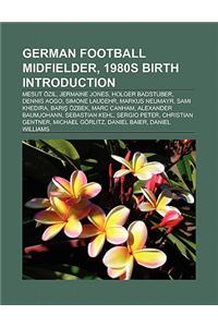 German Football Midfielder, 1980s Birth Introduction