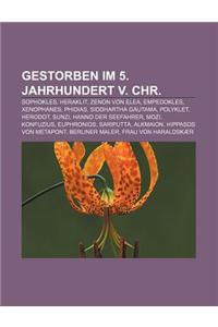 Gestorben Im 5. Jahrhundert V. Chr.: Sophokles, Heraklit, Zenon Von Elea, Empedokles, Xenophanes, Phidias, Siddhartha Gautama, Polyklet