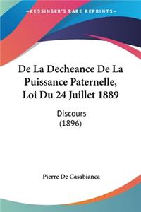 De La Decheance De La Puissance Paternelle, Loi Du 24 Juillet 1889