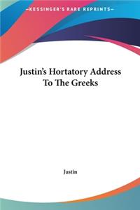 Justin's Hortatory Address To The Greeks