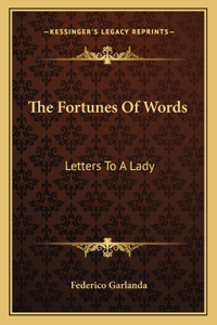 The Fortunes Of Words