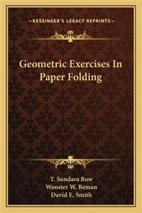 Geometric Exercises in Paper Folding