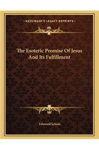 The Esoteric Promise of Jesus and Its Fulfillment