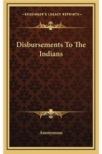 Disbursements to the Indians