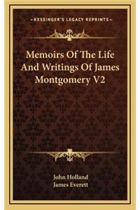Memoirs of the Life and Writings of James Montgomery V2