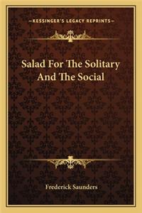 Salad for the Solitary and the Social