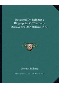 Reverend Dr. Belknap's Biographies of the Early Discoverers of America (1879)