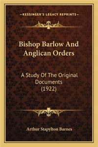Bishop Barlow and Anglican Orders