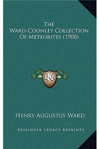 The Ward-Coonley Collection of Meteorites (1900)