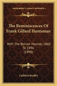 Reminiscences of Frank Gillard Huntsman