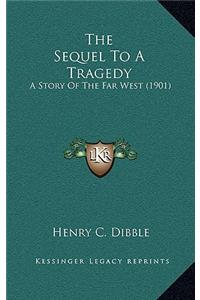 The Sequel To A Tragedy