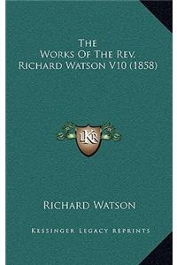 The Works of the REV. Richard Watson V10 (1858)