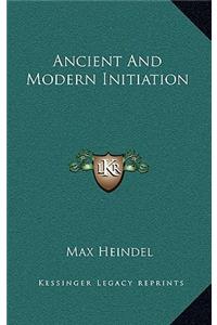 Ancient and Modern Initiation