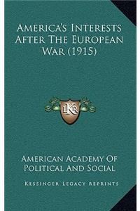 America's Interests After The European War (1915)