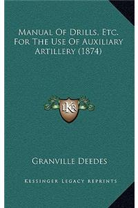 Manual Of Drills, Etc. For The Use Of Auxiliary Artillery (1874)