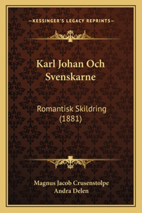 Karl Johan Och Svenskarne