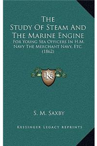 The Study Of Steam And The Marine Engine